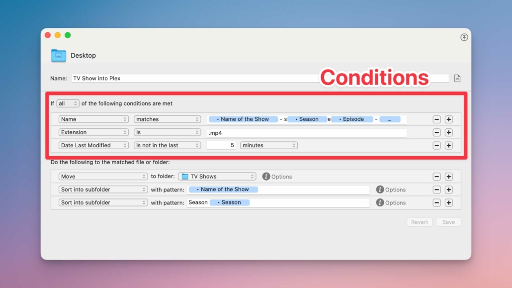 A screenshot of a Hazel setup window with the "Conditions" section highlighted in red. This section specifies that the automation will trigger if all of the following conditions are met: the file name matches a pattern including "Name of the Show," "Season," and "Episode"; the file extension is .mp4; and the file was not modified in the last 5 minutes.