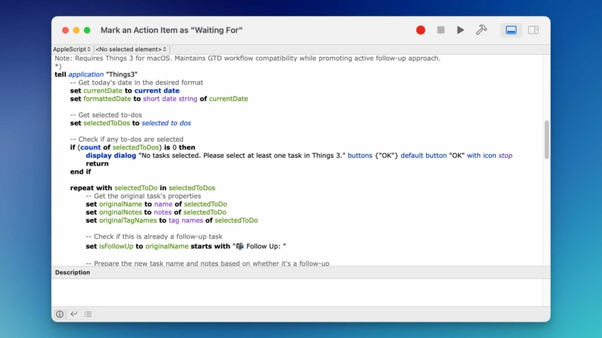 A macOS script editor window displays an AppleScript titled "Mark an Action Item as 'Waiting For'." The script automates task management in the Things 3 app by retrieving the current date, selecting to-dos, checking for selected tasks, and handling follow-ups. The code is color-coded, with keywords in blue, variables in green, and strings in purple. The interface includes standard toolbar icons and a description field at the bottom.